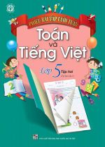 BỘ PHIẾU BÀI TẬP CUỐI TUẦN TOÁN VÀ TIẾNG VIỆT LỚP 5