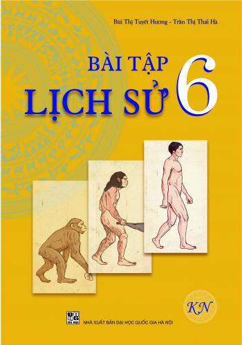 BÀI TẬP LỊCH SỬ LỚP 6 (KẾT NỐI)