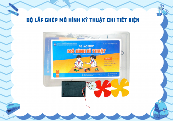 BỘ LẮP GHÉP MÔ HÌNH KỸ THUẬT CHI TIẾT ĐIỆN LỚP 5