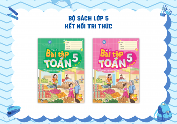 BỘ VỞ Ô LI BÀI TẬP TOÁN LỚP 5 KẾT NỐI