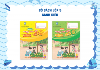 BỘ VỞ Ô LI BÀI TẬP THỰC HÀNH TIẾNG VIỆT LỚP 5 CÁNH DIỀU