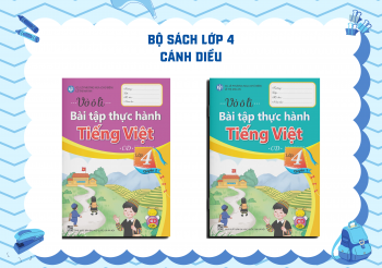 BỘ VỞ Ô LI THỰC HÀNH TIẾNG VIỆT LỚP 4 CÁNH DIỀU