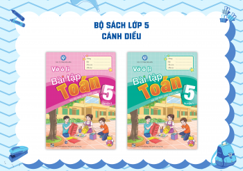 BỘ VỞ Ô LI BÀI TẬP TOÁN LỚP 5 CÁNH DIỀU