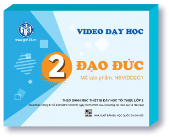 VIDEO/CLIP DẠY HỌC MÔN ĐẠO ĐỨC LỚP 2
