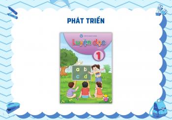 LUYỆN ĐỌC (PHÁT TRIỂN)