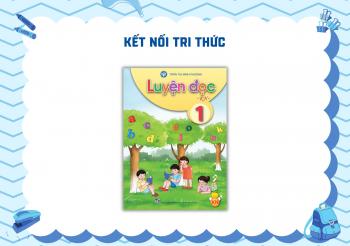 LUYỆN ĐỌC (KẾT NỐI)