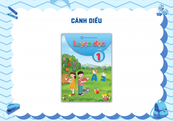 LUYỆN ĐỌC LỚP 1 (CÁNH DIỀU)
