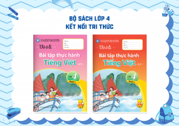 BỘ VỞ Ô LI THỰC HÀNH TIẾNG VIỆT LỚP 4 KẾT NỐI