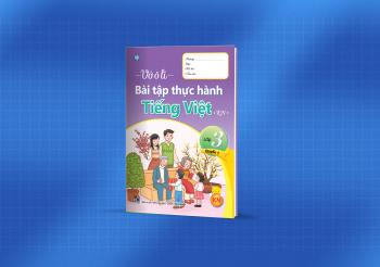 BỘ VỞ Ô LI BÀI TẬP THỰC HÀNH TIẾNG VIỆT LỚP 3 - TẬP 1 ( KẾT NỐI)