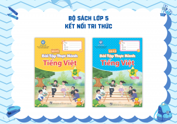 BỘ VỞ Ô LI BÀI TẬP THỰC HÀNH TIẾNG VIỆT LỚP 5 KẾT NỐI