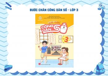 BƯỚC CHÂN CÔNG DÂN SỐ LỚP 3