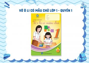 VỞ Ô LI CÓ MẪU CHỮ LỚP 1 - QUYỂN 1
